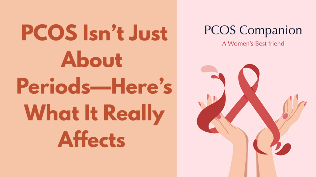 PCOS Isn’t Just About Periods—Here’s What It Really Affects PCOS Isn’t Just About Periods—Here’s What It Really Affects